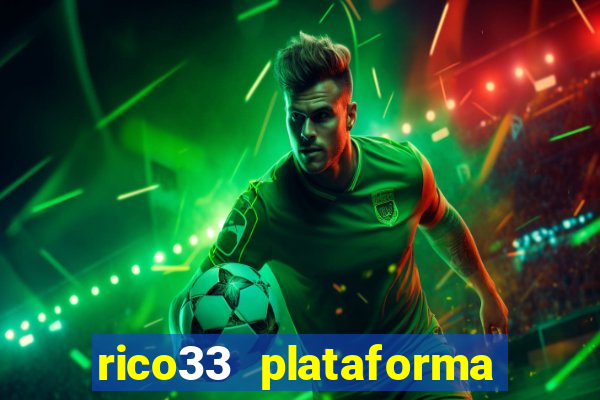 rico33 plataforma de jogos